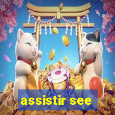 assistir see